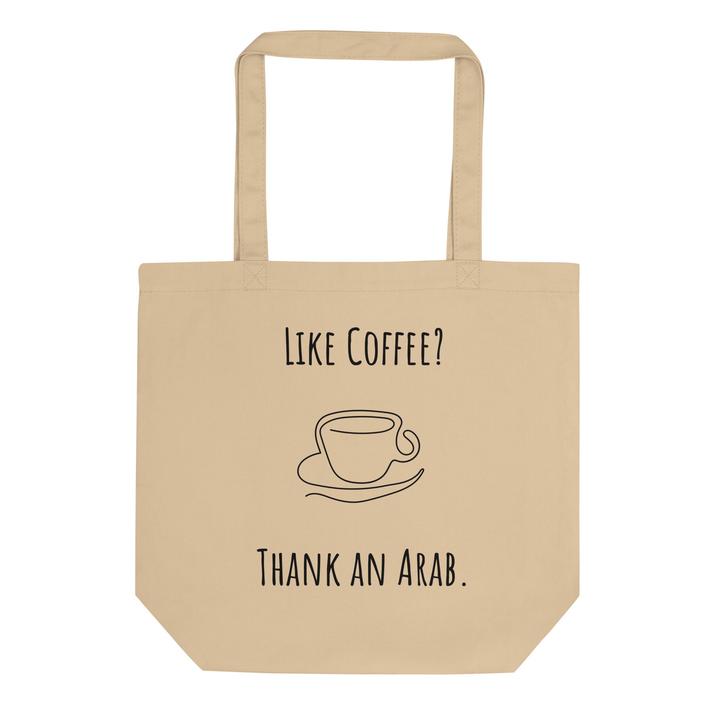 Like coffee? Thank an Arab. Eco Tote Bag